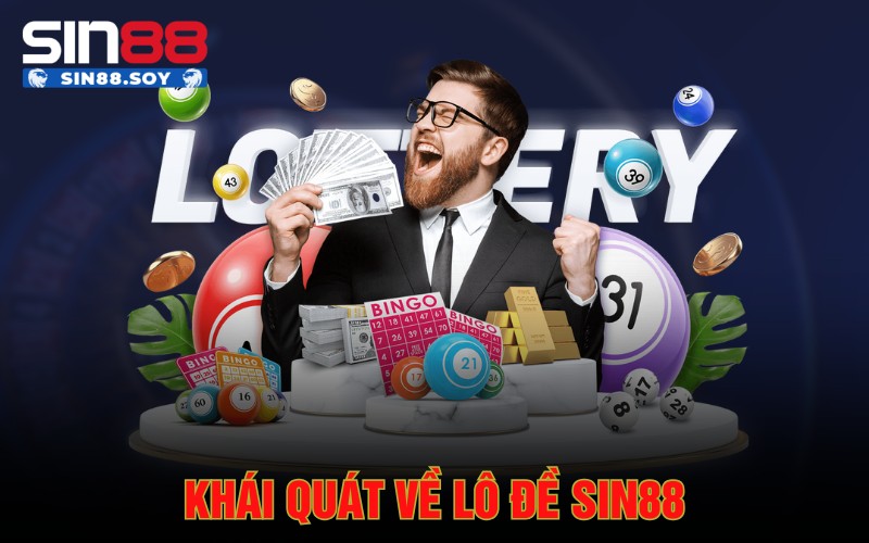 Khám Phá Lô Đề Sin88 | Điểm Đến Lô Đề Hàng Đầu Tại Sin88 1 Khái quát về lô đề Sin88
