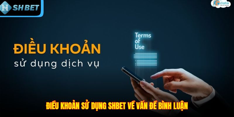 Điều khoản sử dụng SHBET về vấn đề bình luận